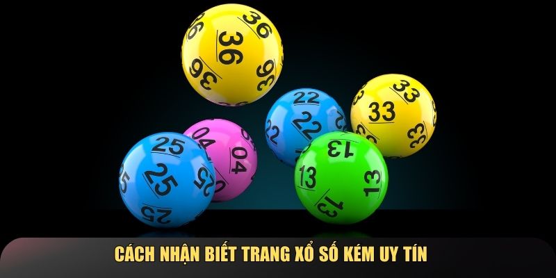 Nhận biết trang xổ số kém uy tín để tránh