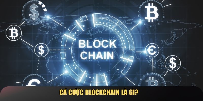 Cá cược blockchain là gì?