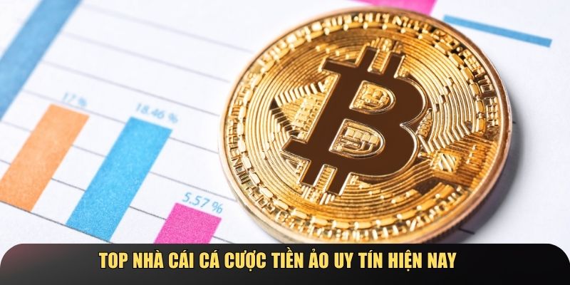 Top nhà cái chơi cược tiền ảo uy tín hiện nay